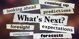 A bunch of signs saying "What's Next?" "expectations" "forecasts" "coming"